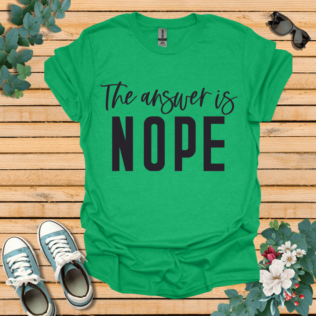 Answer is Nope T-Shirt