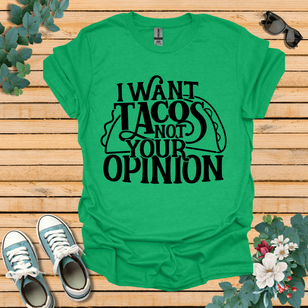 I Want Tacos T-Shirt