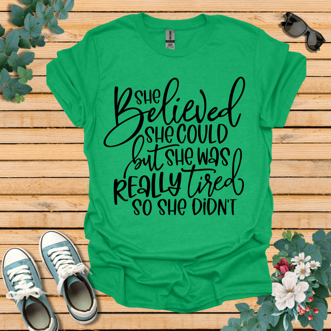 She Believed But Tired T-Shirt