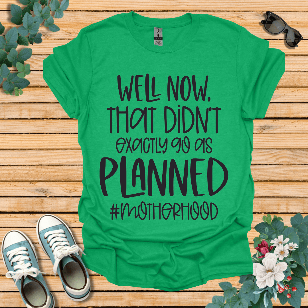 Go as Planned  T-Shirt