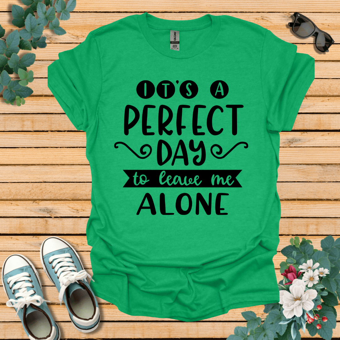 It's a Perfect Day T-Shirt