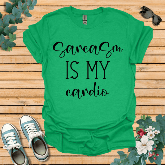 Sarcasm is My Cardio T-Shirt