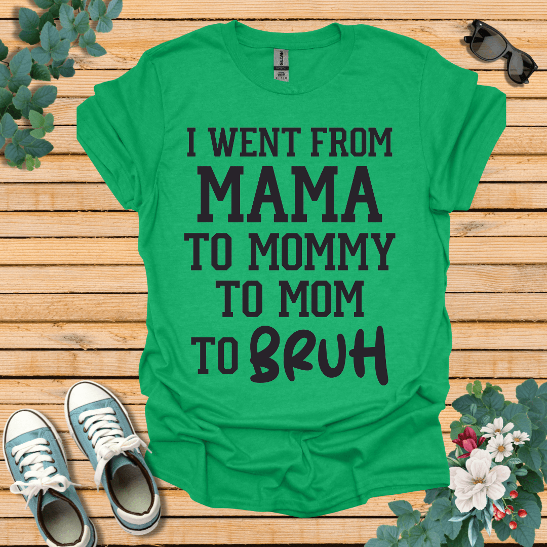 From Mama to Bruh  T-Shirt