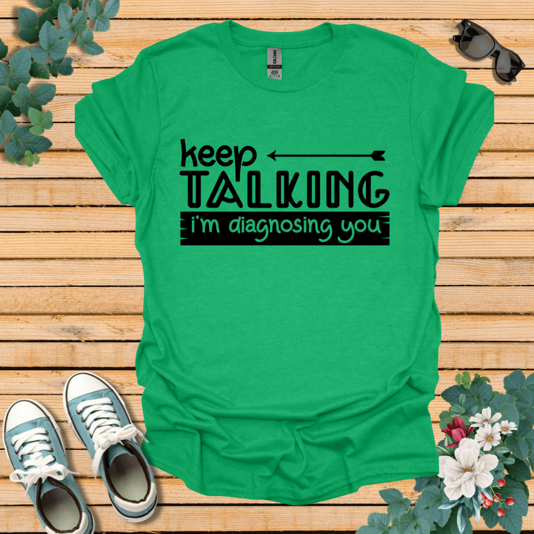 Keep Talking T-Shirt