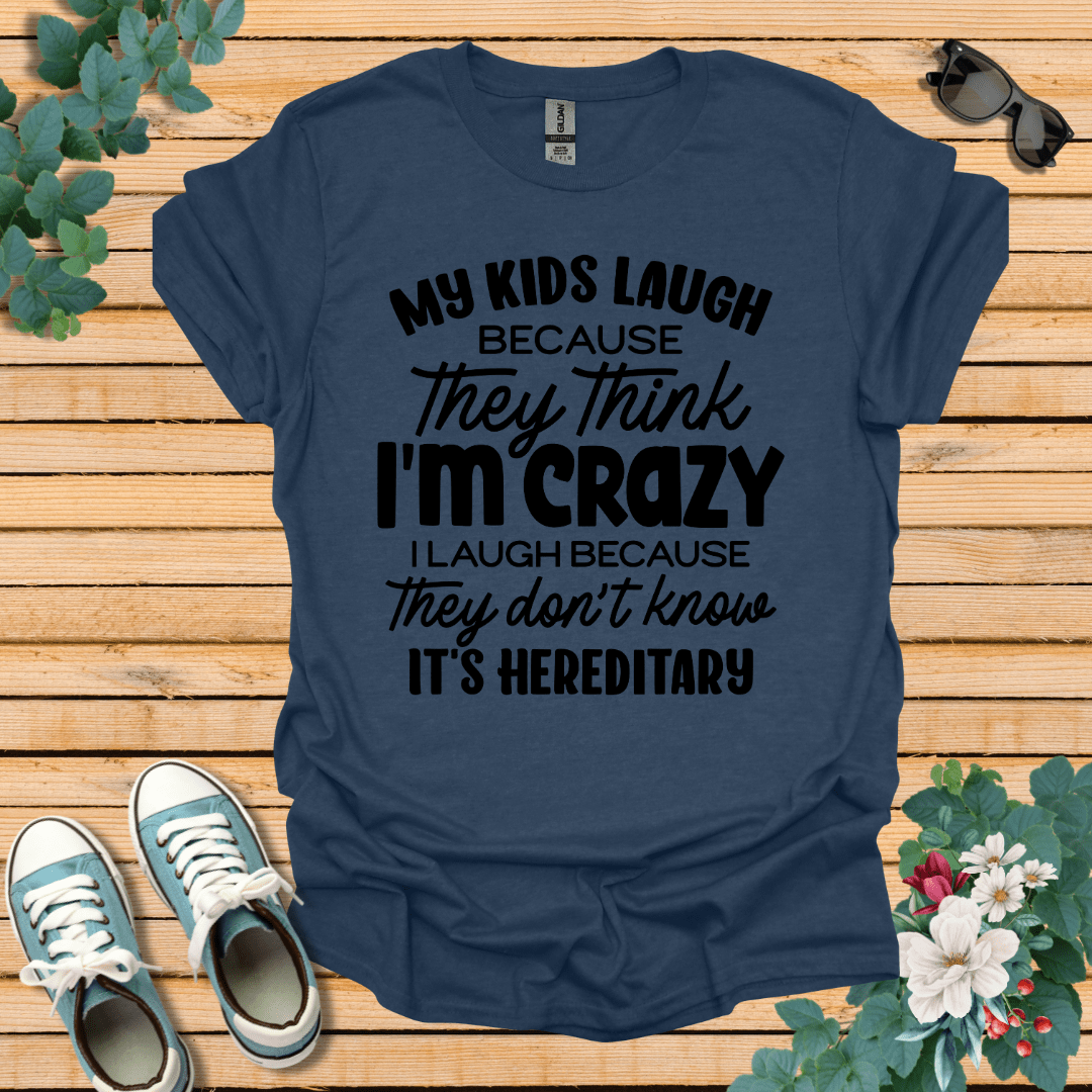 My Kids Laugh T-Shirt