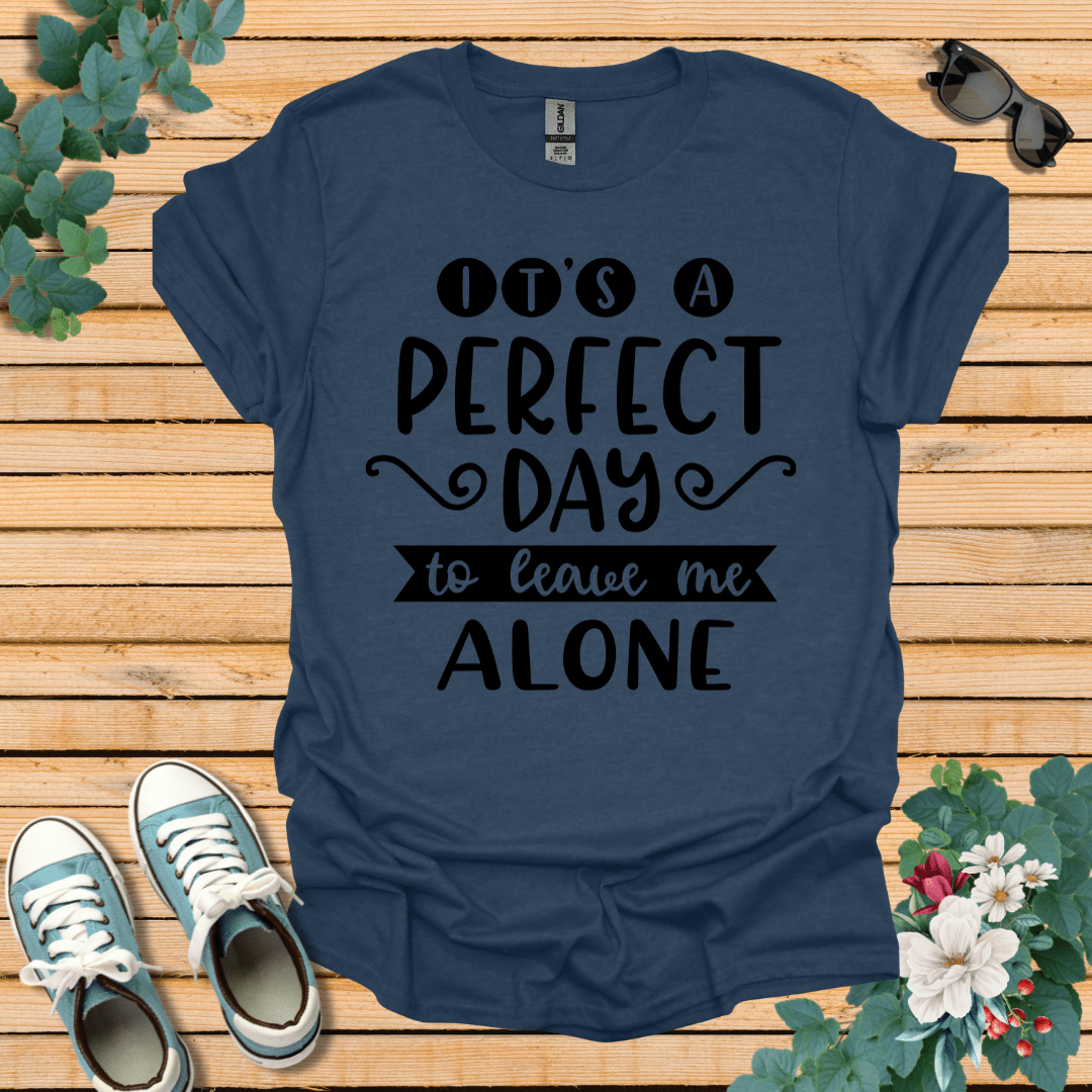 It's a Perfect Day T-Shirt