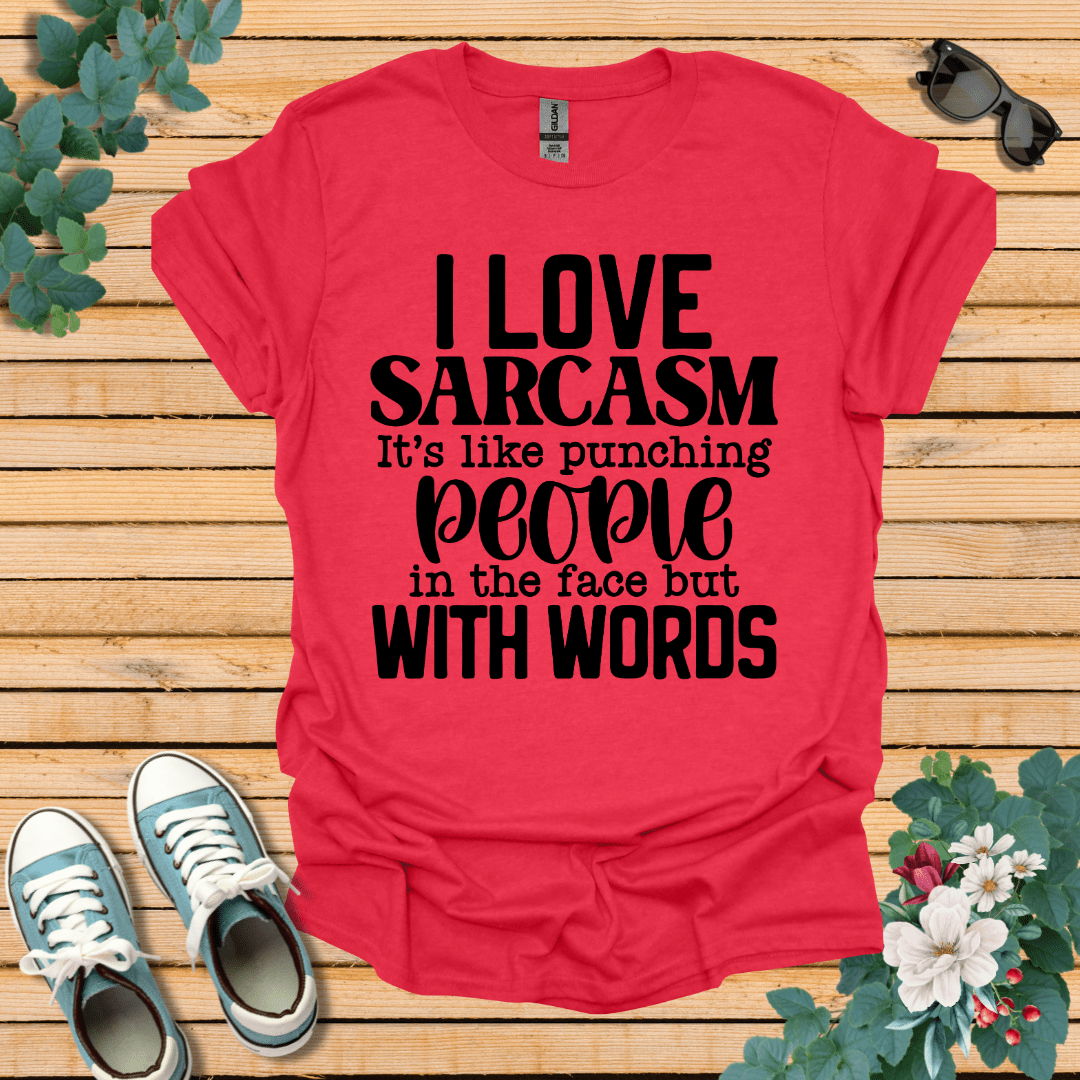 I Love Sarcasm T-Shirt