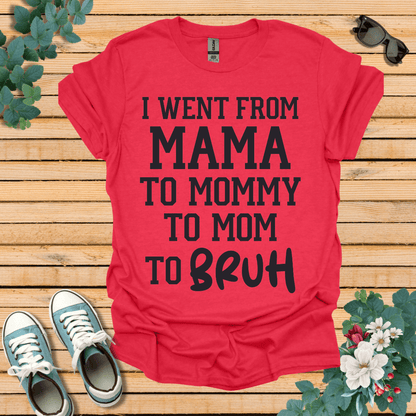 From Mama to Bruh  T-Shirt