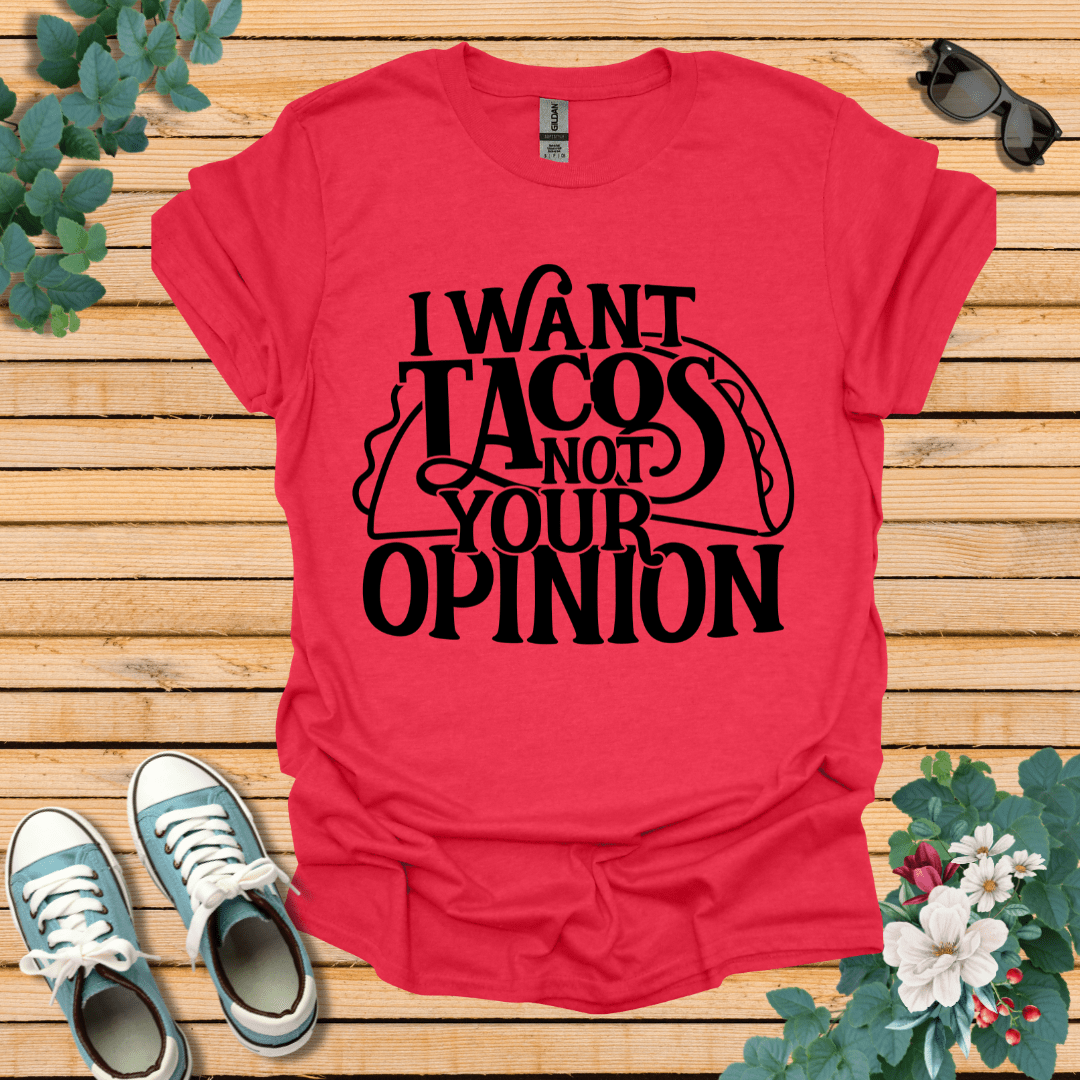 I Want Tacos T-Shirt