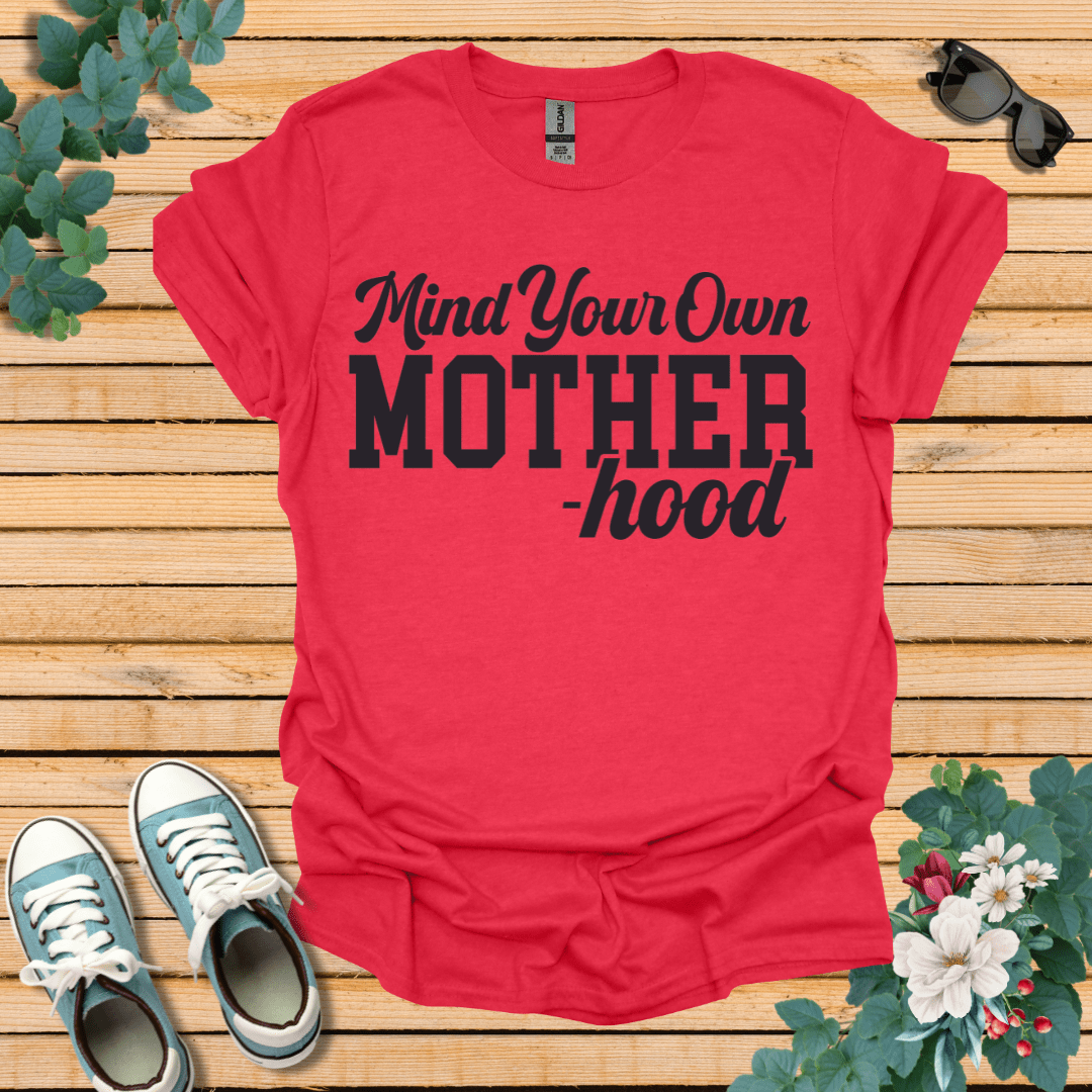 Mind Your Motherhood T-Shirt