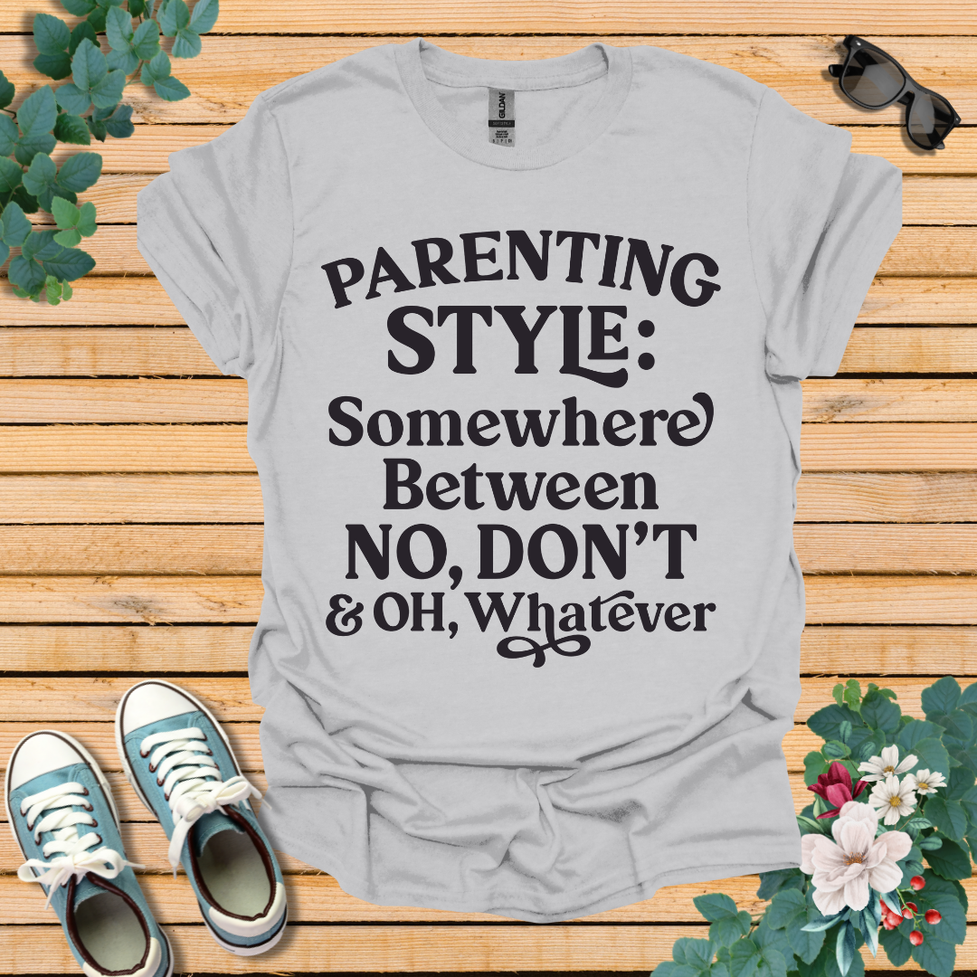 Parenting Style  T-Shirt