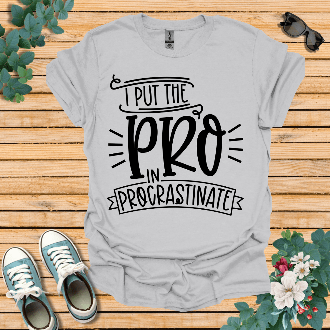 Pro In Procrastination T-Shirt