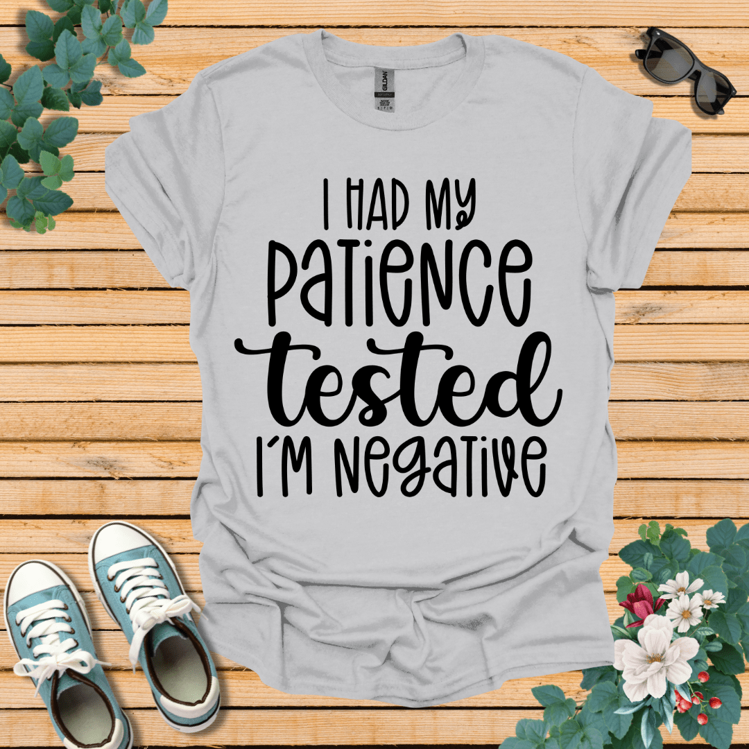 Patience Tested T-Shirt