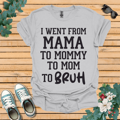 From Mama to Bruh  T-Shirt