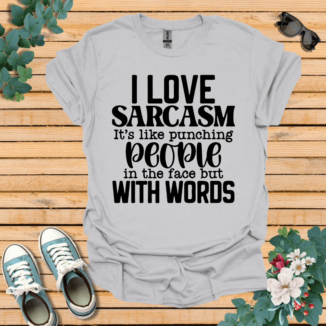 I Love Sarcasm T-Shirt