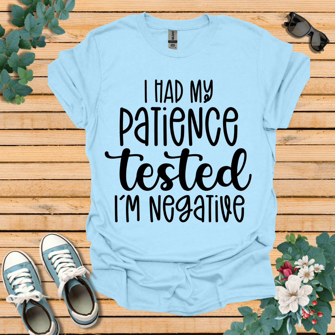 Patience Tested T-Shirt