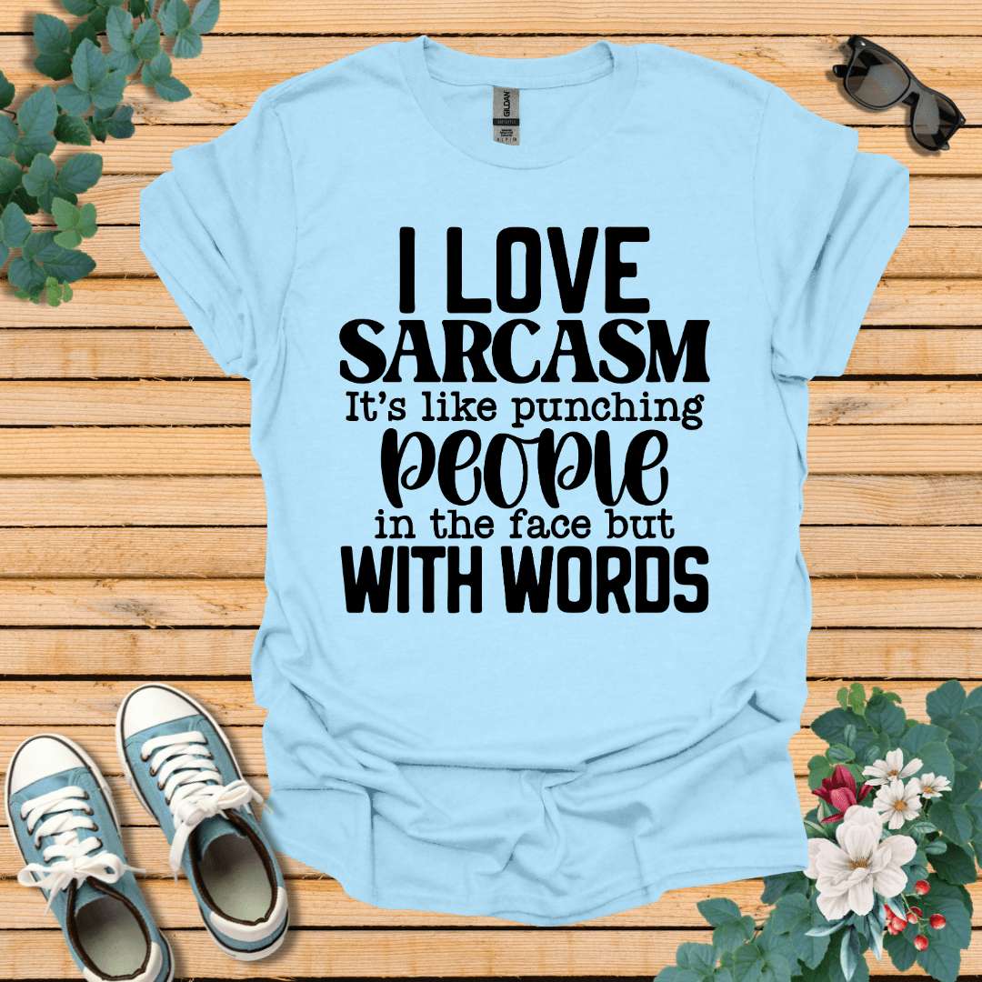 I Love Sarcasm T-Shirt