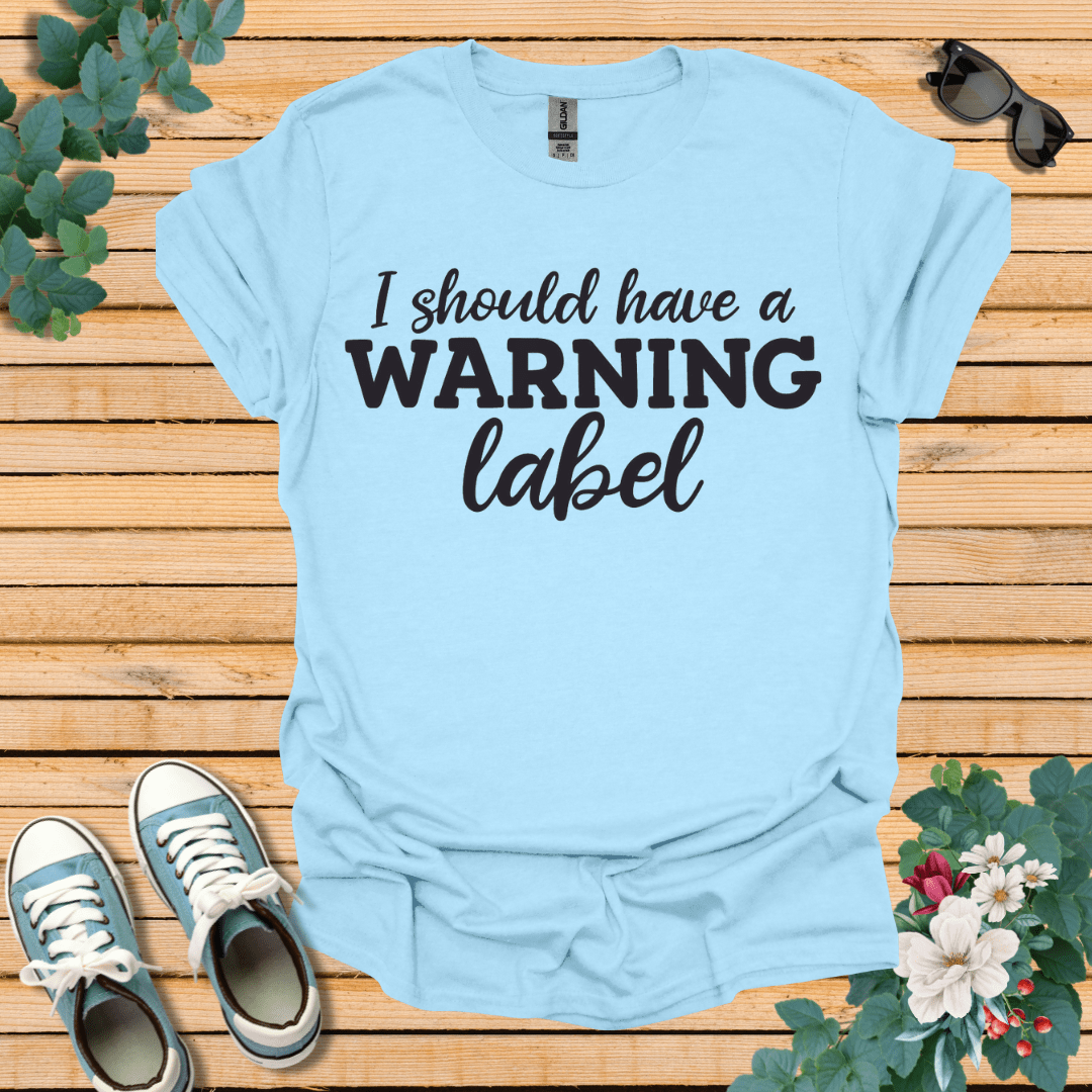 I Should have T-Shirt