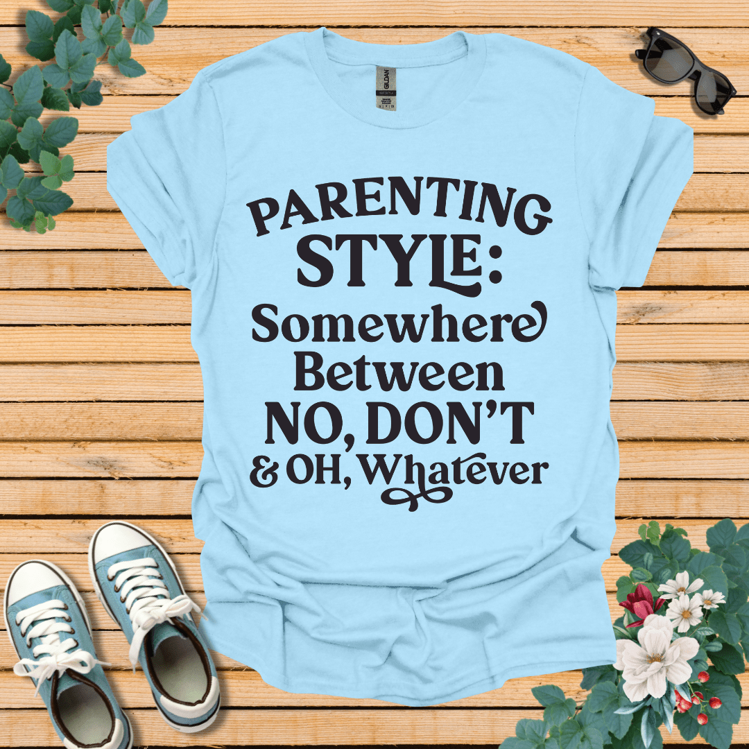 Parenting Style  T-Shirt