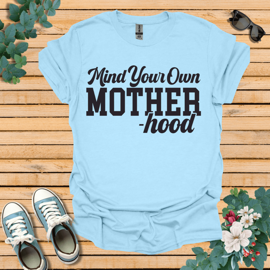 Mind Your Motherhood T-Shirt