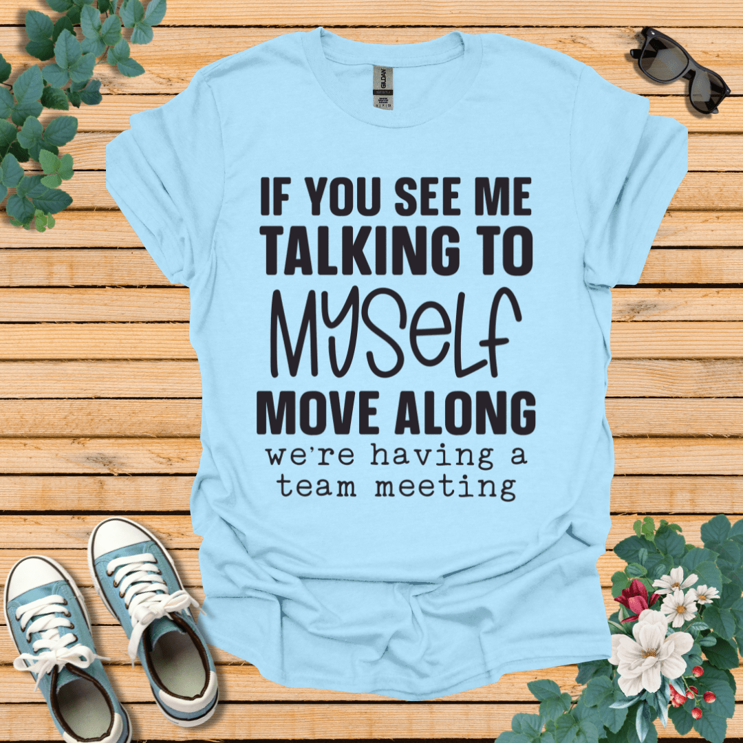 Talking to Myself T-Shirt