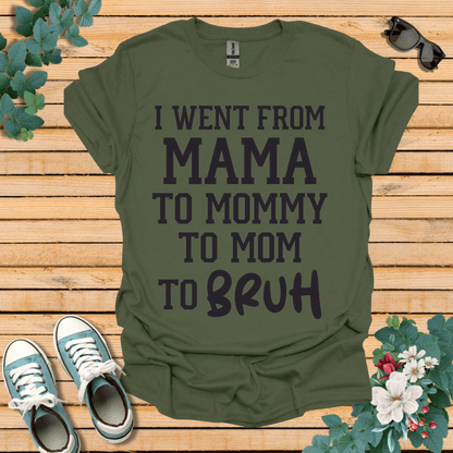 From Mama to Bruh  T-Shirt