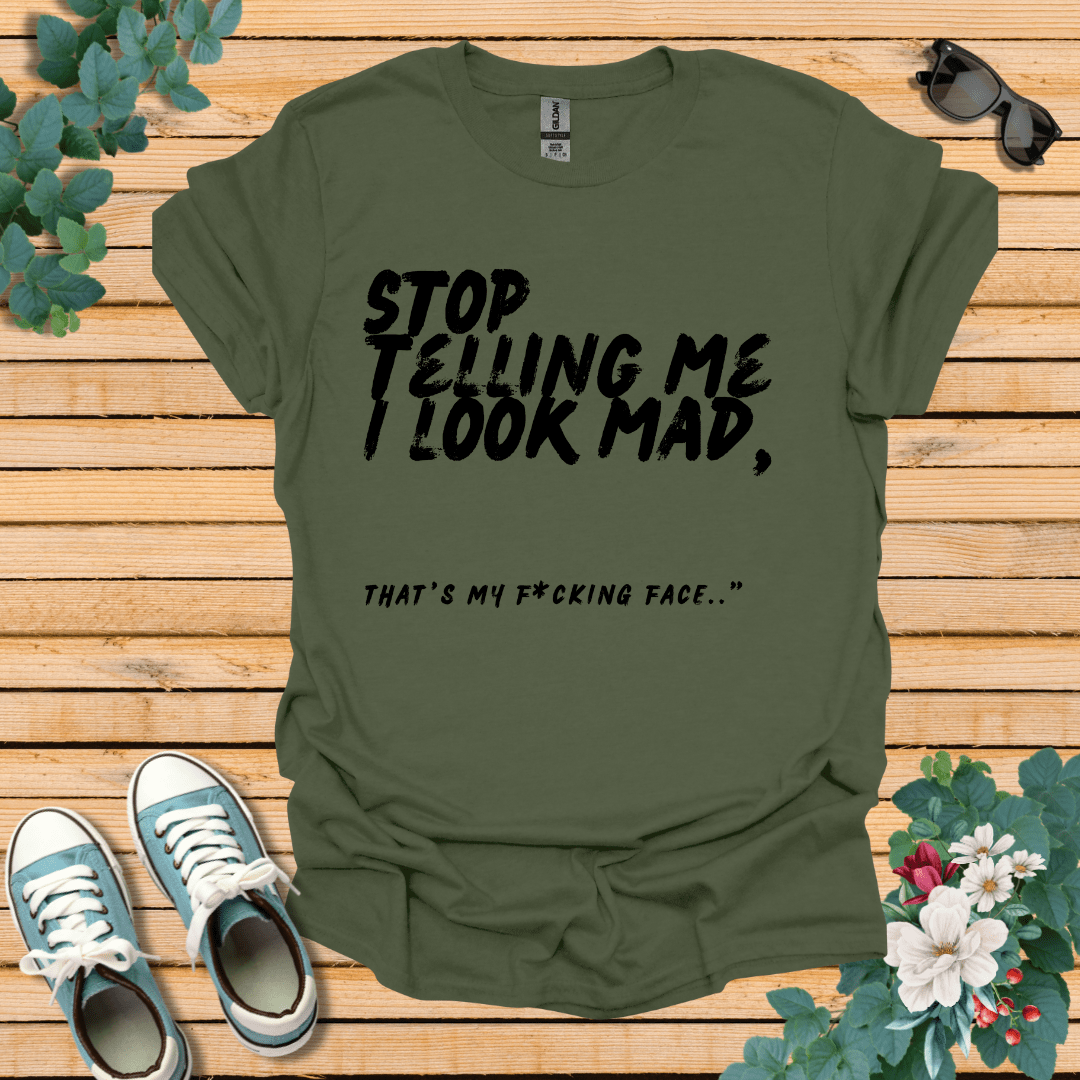 Stop Telling me T-Shirt