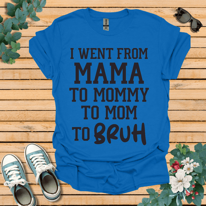 From Mama to Bruh  T-Shirt