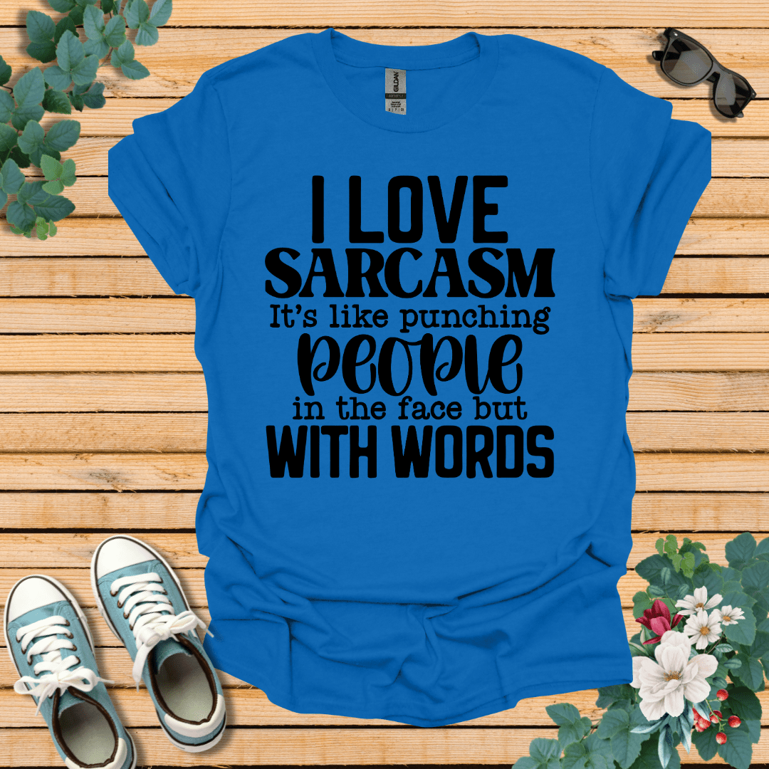 I Love Sarcasm T-Shirt