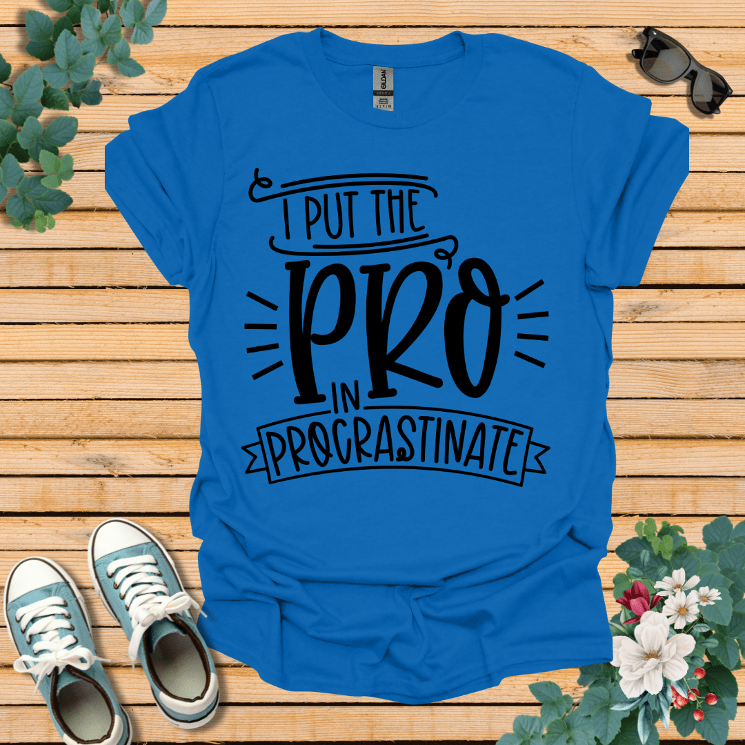 Pro In Procrastination T-Shirt