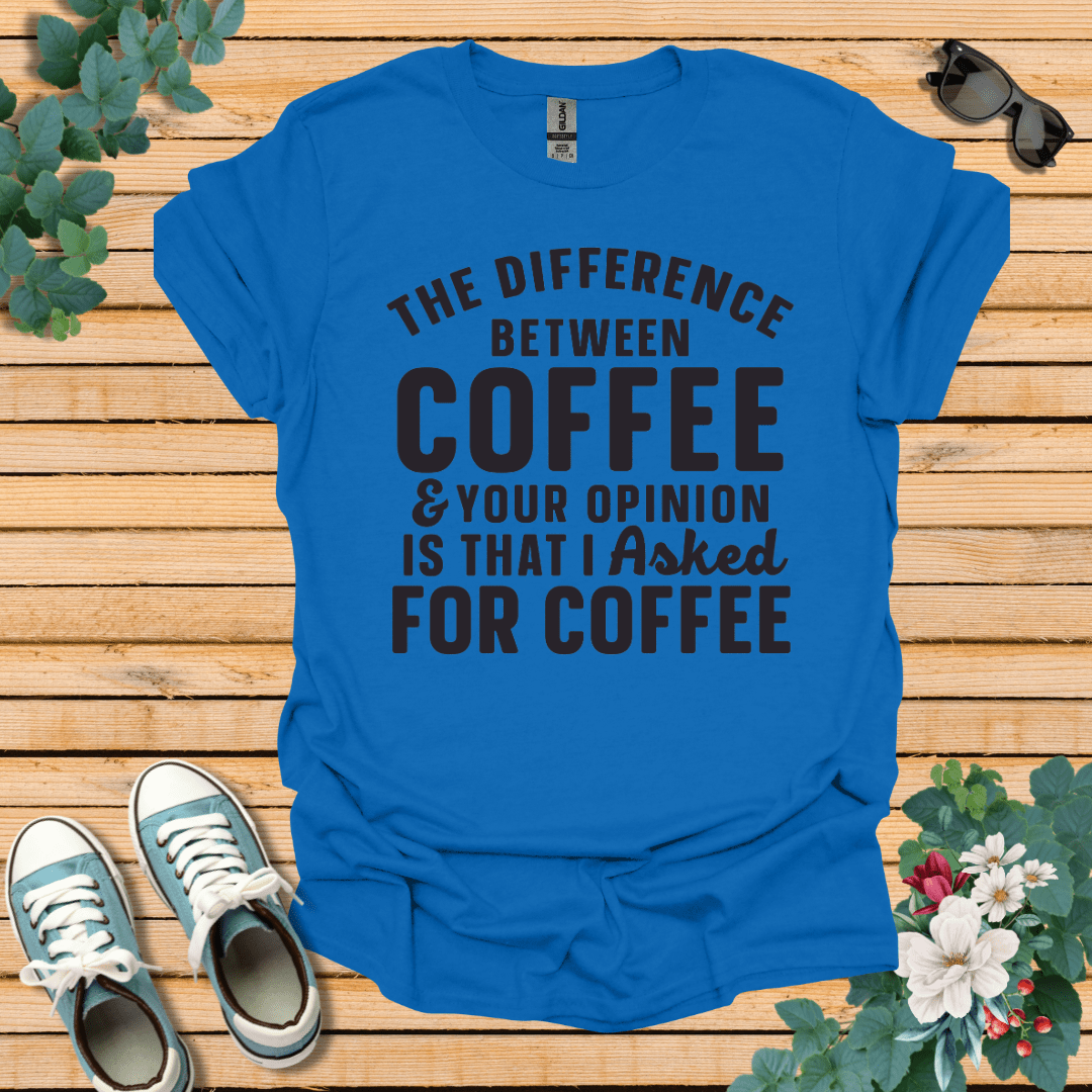 The Difference between Coffee T-Shirt