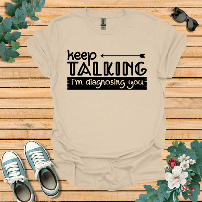 Keep Talking T-Shirt