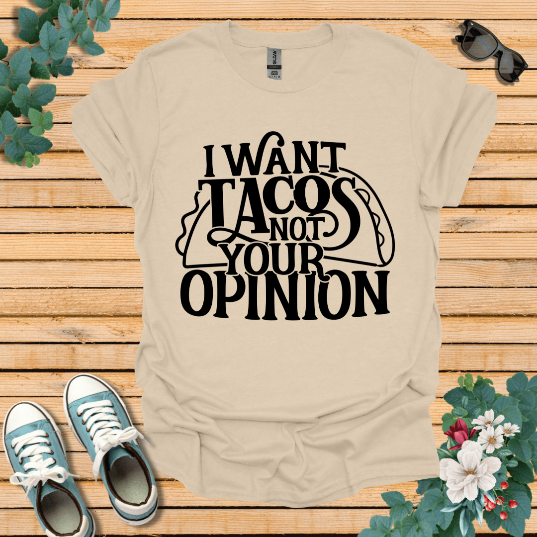 I Want Tacos T-Shirt