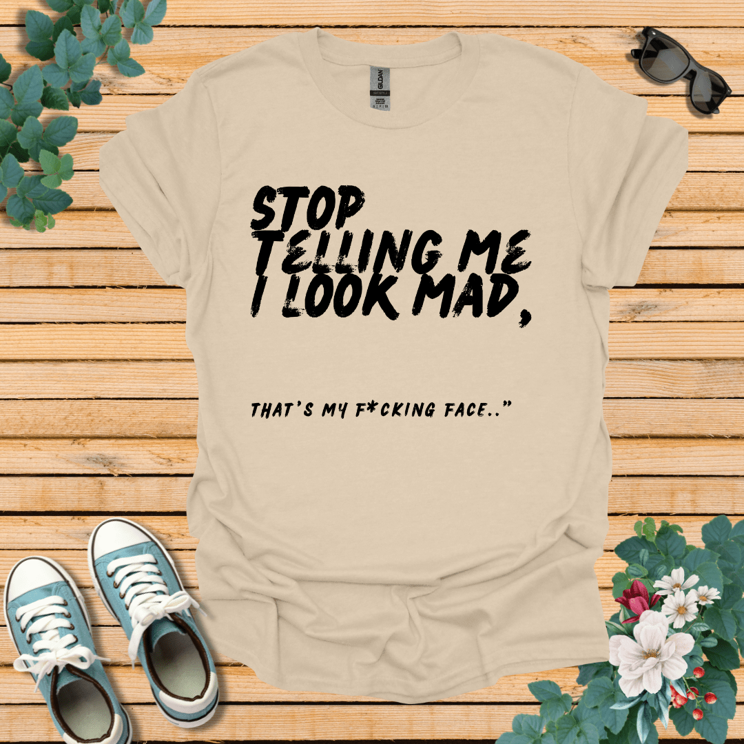 Stop Telling me T-Shirt