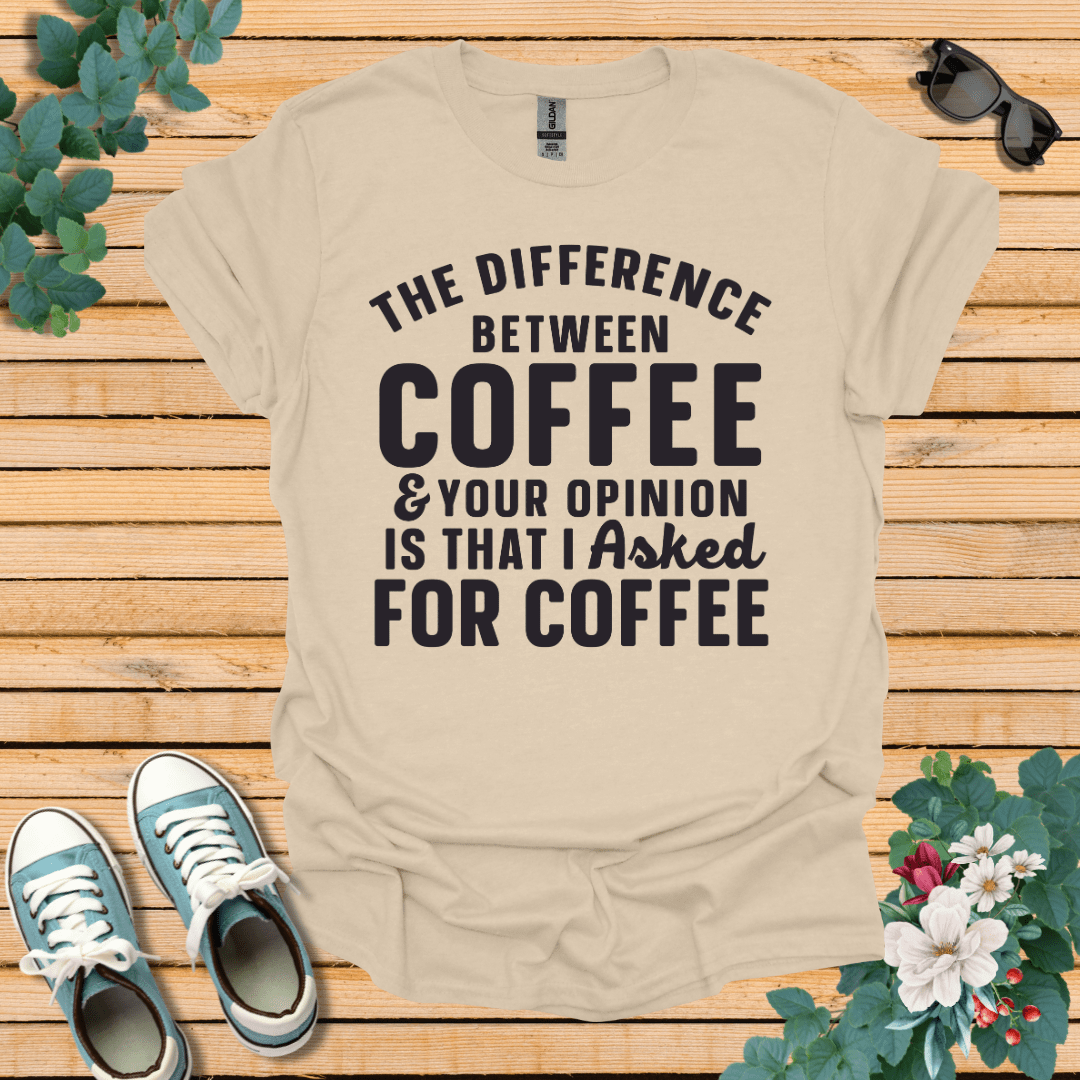 The Difference between Coffee T-Shirt