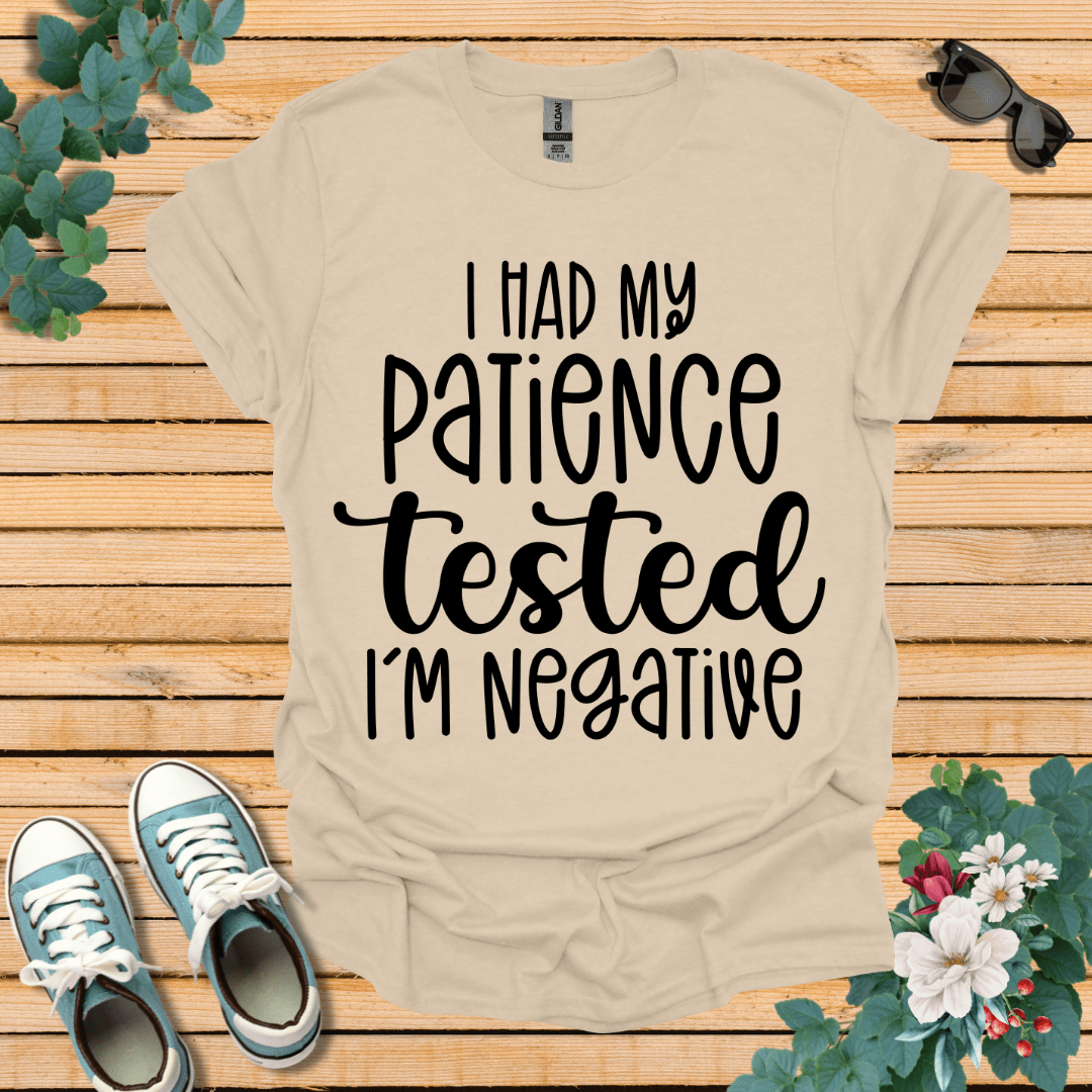 Patience Tested T-Shirt