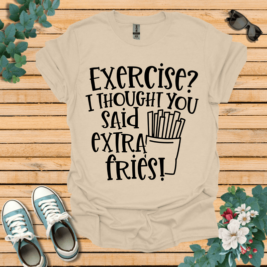 Exercise Extra Fries T-Shirt