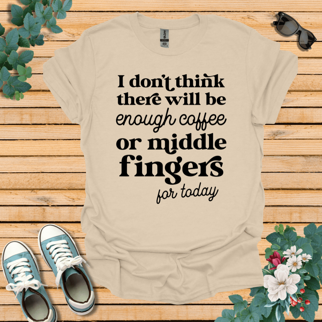 Coffee or Middle Finger T-Shirt