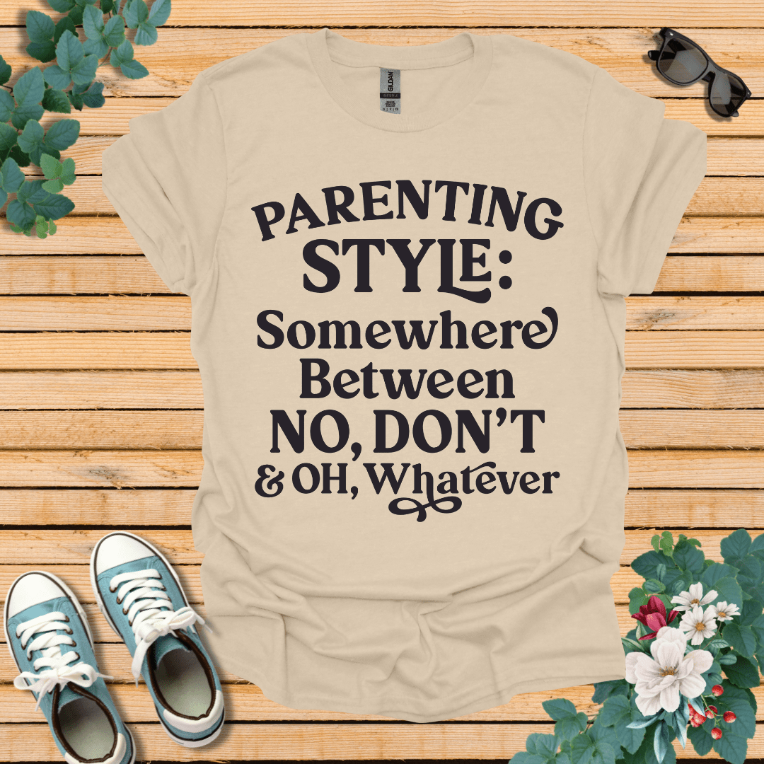 Parenting Style  T-Shirt