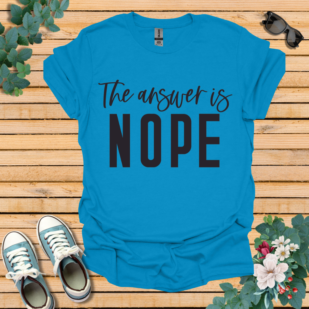 Answer is Nope T-Shirt