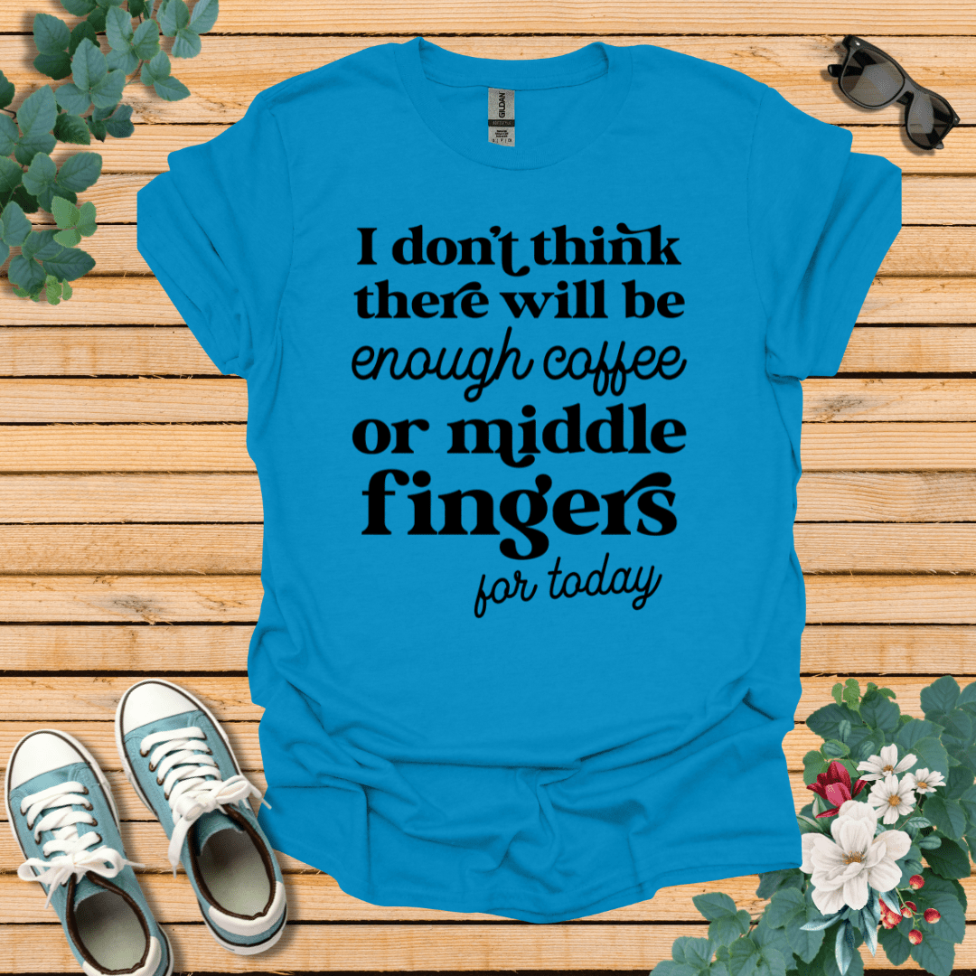 Coffee or Middle Finger T-Shirt