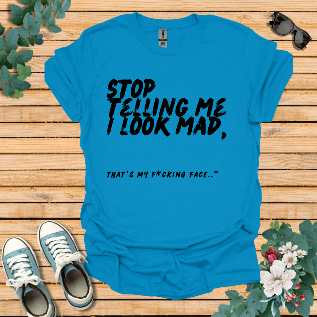 Stop Telling me T-Shirt