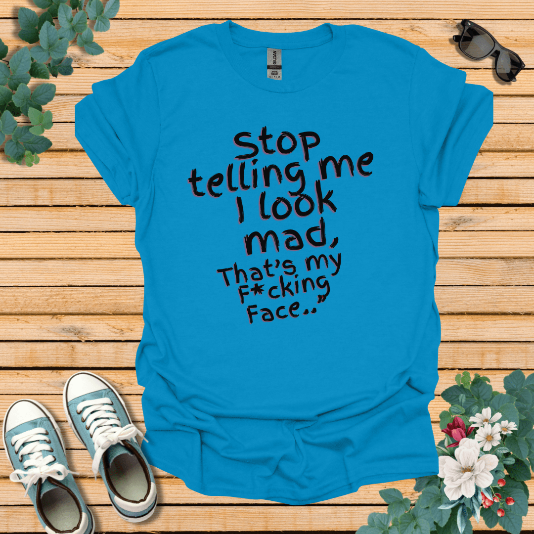 Stop telling Me T-Shirt