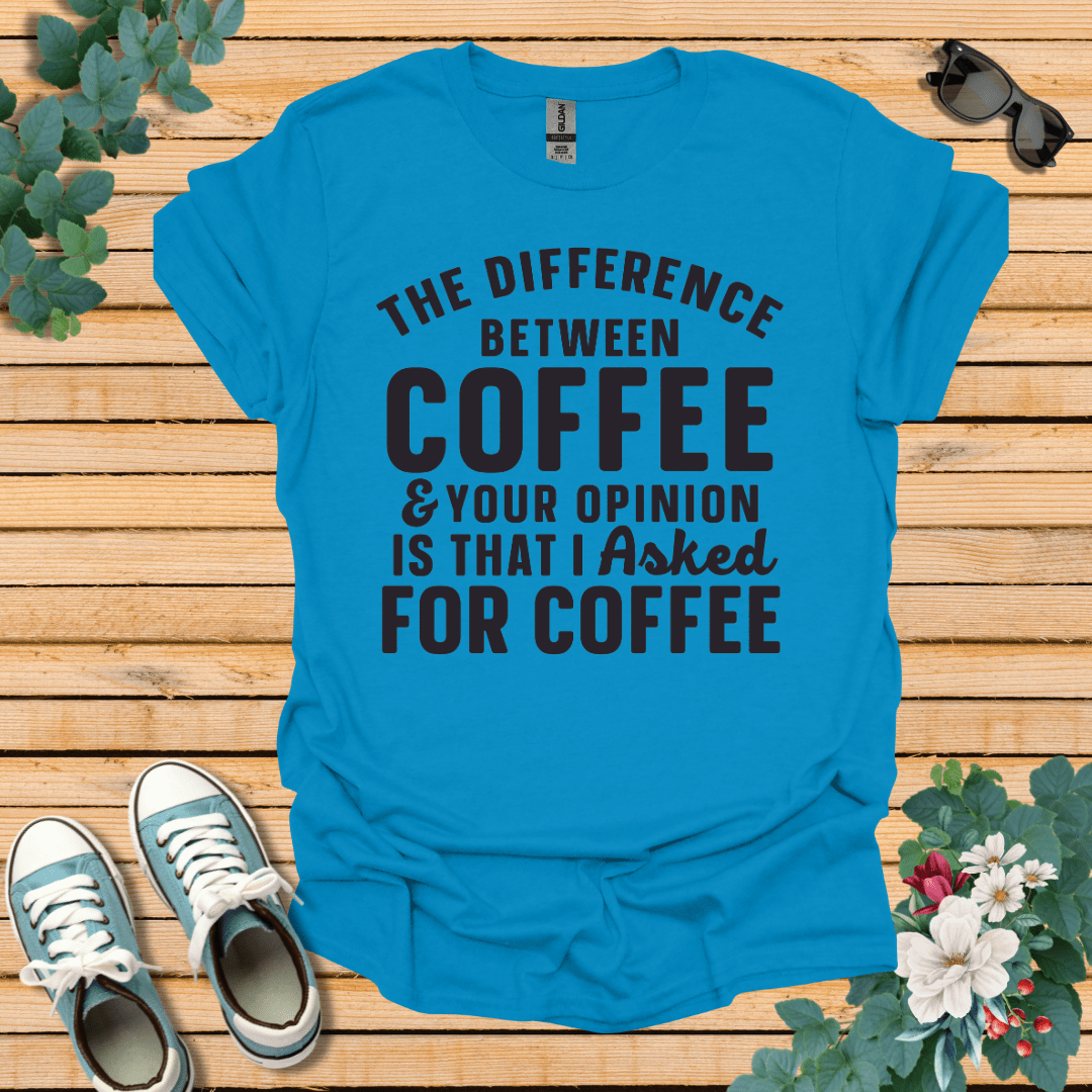 The Difference between Coffee T-Shirt