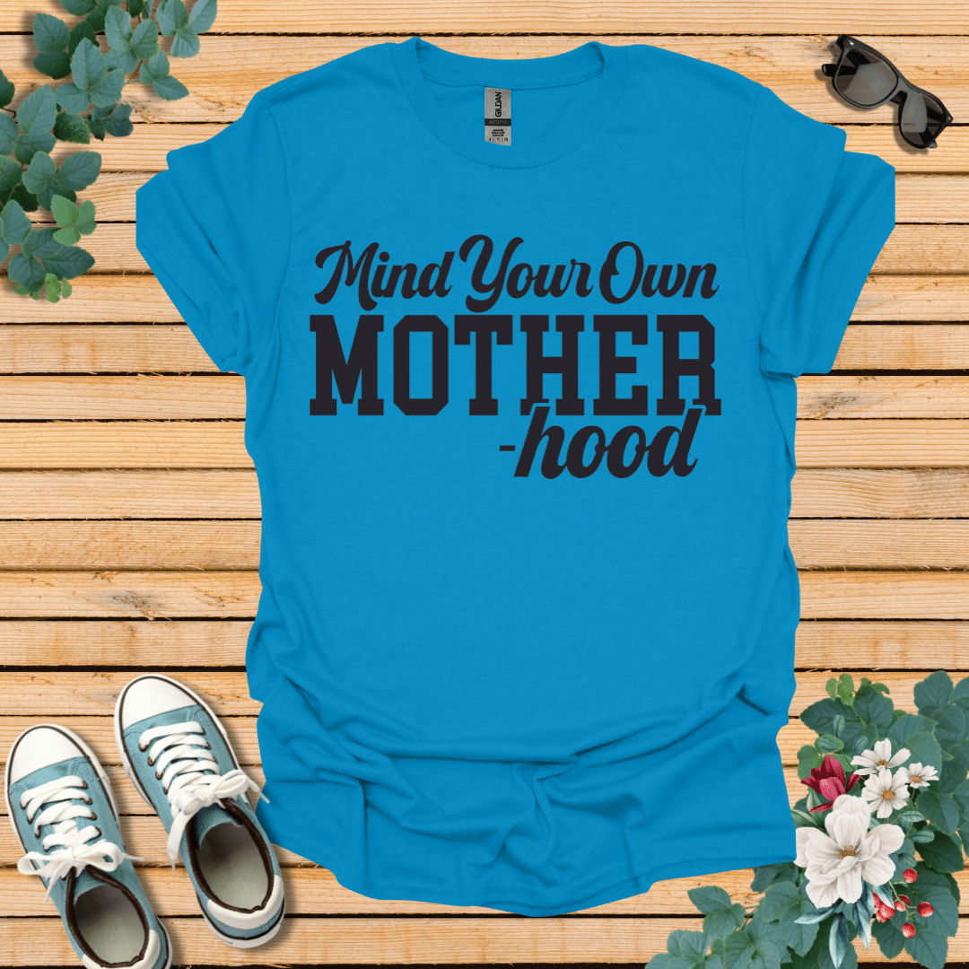 Mind Your Motherhood T-Shirt