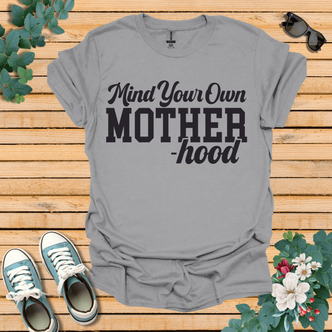 Mind Your Motherhood T-Shirt