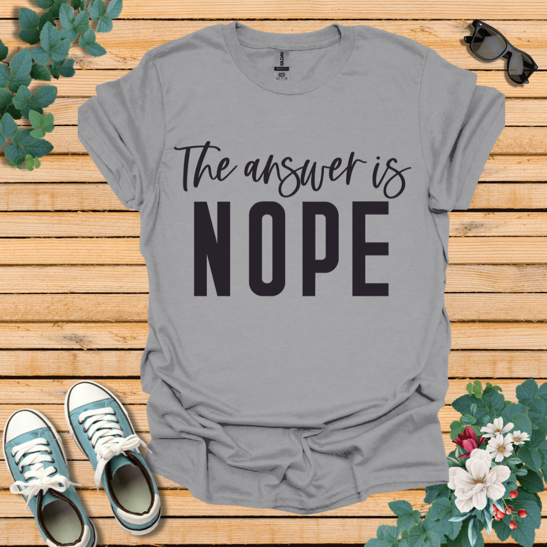 Answer is Nope T-Shirt