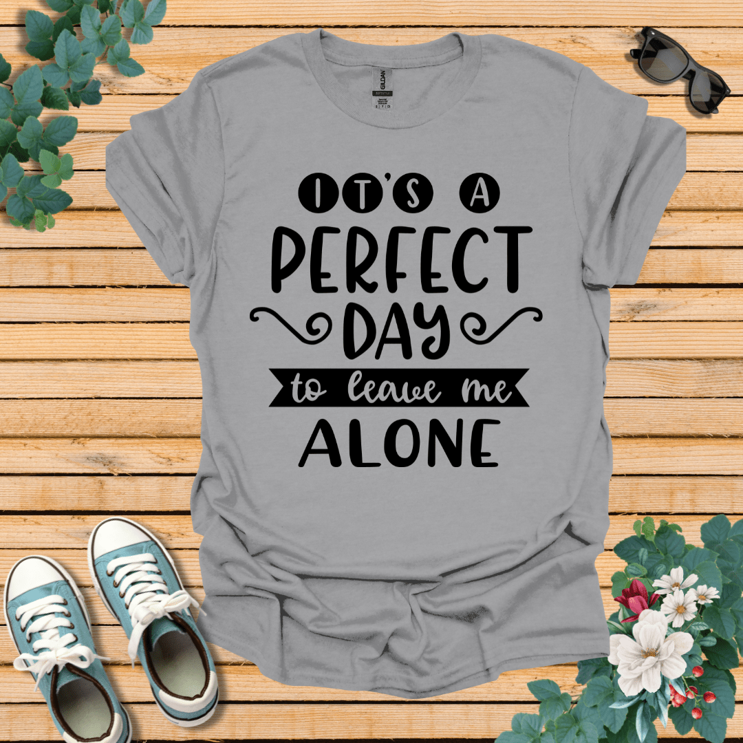 It's a Perfect Day T-Shirt