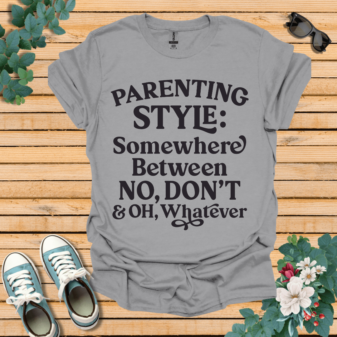 Parenting Style  T-Shirt