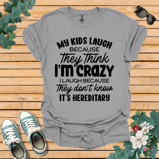 My Kids Laugh T-Shirt